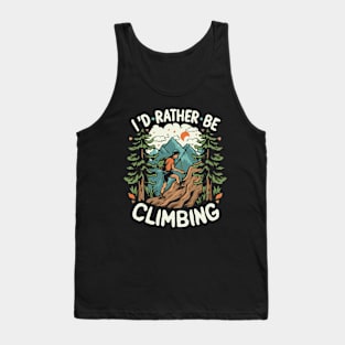 I'd Rather Be Climbing Tank Top